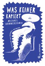 was keiner kapiert Cover des Buches was keiner kapiert (ISBN: 9783702659967)