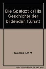 Die Spätgotik Cover des Buches Die Spätgotik (ISBN: 9783703104541)