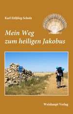 Mein Weg zum heiligen Jakobus Cover des Buches Mein Weg zum heiligen Jakobus (ISBN: 9783705904262)
