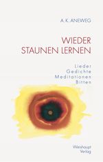 Wieder Staunen lernen Cover des Buches Wieder Staunen lernen (ISBN: 9783705905597)