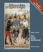 Das Steyr-Waffenrad Cover des Buches Das Steyr-Waffenrad (ISBN: 9783705905634)