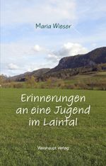 Erinnerungen an eine Jugend im Laintal Cover des Buches Erinnerungen an eine Jugend im Laintal (ISBN: 9783705905757)
