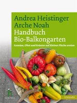 Handbuch Bio-Balkongarten Cover des Buches Handbuch Bio-Balkongarten (ISBN: 9783706624947)