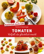 Natürlich koch ich! Tomaten Cover des Buches Natürlich koch ich! Tomaten (ISBN: 9783706625449)