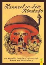 Hannerl in der Pilzstadt Cover des Buches Hannerl in der Pilzstadt (ISBN: 9783707401875)