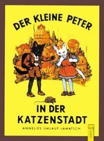 Der kleine Peter in der Katzenstadt Cover des Buches Der kleine Peter in der Katzenstadt (ISBN: 9783707401899)