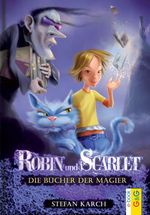 Robin und Scarlet - Die Bücher der Magier Cover des Buches Robin und Scarlet - Die Bücher der Magier (ISBN: 9783707417074)