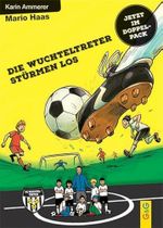 Die Wuchteltreter stürmen los: Im Doppelpack Cover des Buches Die Wuchteltreter stürmen los: Im Doppelpack (ISBN: 9783707419016)