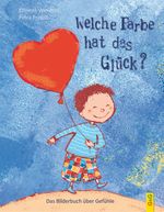 Welche Farbe hat das Glück? Cover des Buches Welche Farbe hat das Glück? (ISBN: 9783707420128)