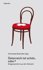 Österreich ist schön, oder?: Eingewandert aus der Schweiz Cover des Buches Österreich ist schön, oder?: Eingewandert aus der Schweiz (ISBN: 9783707603521)