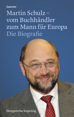 Martin Schulz – vom Buchhändler zum Mann für Europa Cover des Buches Martin Schulz – vom Buchhändler zum Mann für Europa (ISBN: 9783707605846)