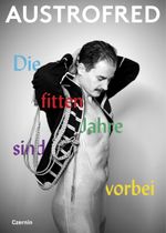 Die fitten Jahre sind vorbei Cover des Buches Die fitten Jahre sind vorbei (ISBN: 9783707607321)