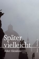 Später vielleicht Cover des Buches Später vielleicht (ISBN: 9783708232645)
