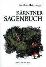 Kärntner Sagenbuch Cover des Buches Kärntner Sagenbuch (ISBN: 9783708400921)