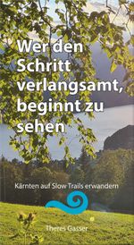 Wer den Schritt verlangsamt, beginnt zu sehen Cover des Buches Wer den Schritt verlangsamt, beginnt zu sehen (ISBN: 9783708407081)