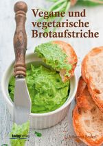 Vegane und vegetarische Brotaufstriche Cover des Buches Vegane und vegetarische Brotaufstriche (ISBN: 9783708805825)
