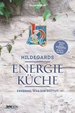 Hildegards Energieküche Cover des Buches Hildegards Energieküche (ISBN: 9783708806198)