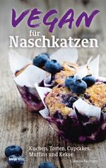 Vegan für Naschkatzen Cover des Buches Vegan für Naschkatzen (ISBN: 9783708806327)