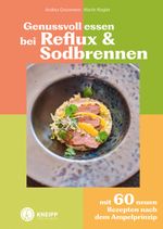 Genussvoll essen bei Reflux und Sodbrennen Cover des Buches Genussvoll essen bei Reflux und Sodbrennen (ISBN: 9783708808413)