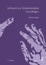 Lehrbuch zur Existenzanalyse Cover des Buches Lehrbuch zur Existenzanalyse (ISBN: 9783708912080)