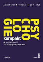 Psychologie kompakt: Grundlagen und Forschungsperspektiven Cover des Buches Psychologie kompakt: Grundlagen und Forschungsperspektiven (ISBN: 9783708919270)
