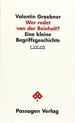 Wer redet von der Reinheit?: Eine kleine Begriffsgeschichte (Passagen Gesellschaft) Cover des Buches Wer redet von der Reinheit?: Eine kleine Begriffsgeschichte (Passagen Gesellschaft) (ISBN: 9783709203590)