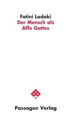 Der Mensch als Affe Gottes (Passagen Philosophie) Cover des Buches Der Mensch als Affe Gottes (Passagen Philosophie) (ISBN: 9783709204580)