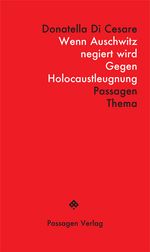 Wenn Auschwitz negiert wird: Gegen Holocaustleugnung Cover des Buches Wenn Auschwitz negiert wird: Gegen Holocaustleugnung (ISBN: 9783709206003)