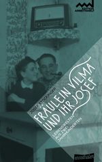 Fräulein Vilma und ihr Josef Cover des Buches Fräulein Vilma und ihr Josef (ISBN: 9783709501528)
