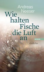 Wie halten Fische die Luft an Cover des Buches Wie halten Fische die Luft an (ISBN: 9783709972199)