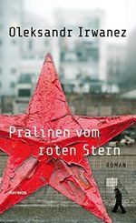Pralinen vom roten Stern. Roman: Roman. Mit einem Vorwort von Juri Andruchowytsch: Roman. Mit einem Vorwort von Jurij Andruchowytsch. Mit einem Vorwort von Juri Andruchowytsch Cover des Buches Pralinen vom roten Stern. Roman: Roman. Mit einem Vorwort von Juri Andruchowytsch: Roman. Mit einem Vorwort von Jurij Andruchowytsch. Mit einem Vorwort von Juri Andruchowytsch (ISBN: 9783709972472)
