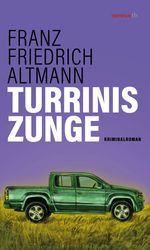Turrinis Zunge Cover des Buches Turrinis Zunge (ISBN: 9783709979440)