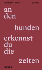 an den hunden erkennst du die zeiten Cover des Buches an den hunden erkennst du die zeiten (ISBN: 9783709981603)