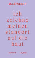 ich zeichne meinen standort auf die haut Cover des Buches ich zeichne meinen standort auf die haut (ISBN: 9783709982617)