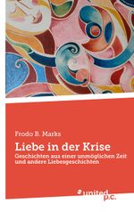 Liebe in der Krise Cover des Buches Liebe in der Krise (ISBN: 9783710311888)