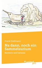 Na dann, noch ein Sammelsurium Cover des Buches Na dann, noch ein Sammelsurium (ISBN: 9783710318382)