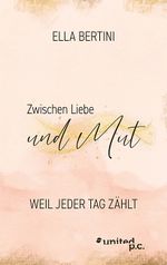 Zwischen Liebe und Mut Cover des Buches Zwischen Liebe und Mut (ISBN: 9783710326127)