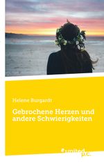 Gebrochene Herzen und andere Schwierigkeiten Cover des Buches Gebrochene Herzen und andere Schwierigkeiten (ISBN: 9783710348648)