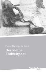Der kleine Endzeitpoet Cover des Buches Der kleine Endzeitpoet (ISBN: 9783710353185)
