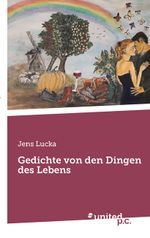 Gedichte von den Dingen des Lebens Cover des Buches Gedichte von den Dingen des Lebens (ISBN: 9783710355745)