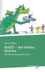 KAZU- der kleine Drache Cover des Buches KAZU- der kleine Drache (ISBN: 9783710357411)