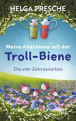 Meine Abenteuer mit der Troll-Biene Cover des Buches Meine Abenteuer mit der Troll-Biene (ISBN: 9783710357688)