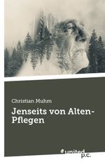 Jenseits von Alten-Pflegen Cover des Buches Jenseits von Alten-Pflegen (ISBN: 9783710357947)