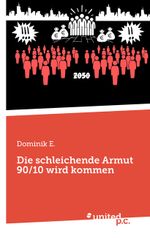 Die schleichende Armut 90/10 wird kommen Cover des Buches Die schleichende Armut 90/10 wird kommen (ISBN: 9783710358074)