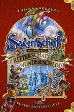 Sagenschiff: Die zweite Reise zu Ritterschatz & Wunderschloss Cover des Buches Sagenschiff: Die zweite Reise zu Ritterschatz & Wunderschloss (ISBN: 9783710400322)