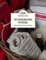 Das kleine Buch: Wunderbare Wickel Cover des Buches Das kleine Buch: Wunderbare Wickel (ISBN: 9783710401664)