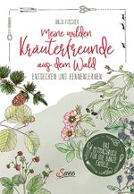 Meine wilden Kräuterfreunde aus dem Wald Cover des Buches Meine wilden Kräuterfreunde aus dem Wald (ISBN: 9783710403606)