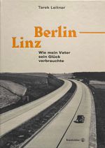 Berlin–Linz Cover des Buches Berlin–Linz (ISBN: 9783710604201)