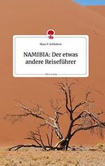 NAMIBIA: Der etwas andere Reiseführer. Life is a Story - story.one Cover des Buches NAMIBIA: Der etwas andere Reiseführer. Life is a Story - story.one (ISBN: 9783710807381)