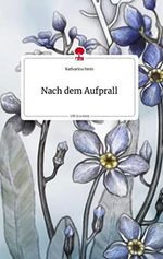 Nach dem Aufprall. Life is a Story - story.one Cover des Buches Nach dem Aufprall. Life is a Story - story.one (ISBN: 9783710814631)